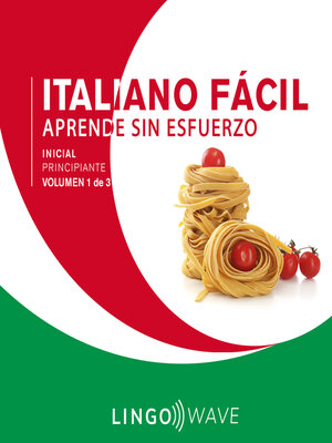 cover image of Italiano Fácil--Aprende Sin Esfuerzo--Principiante inicial--Volumen 1 de 3